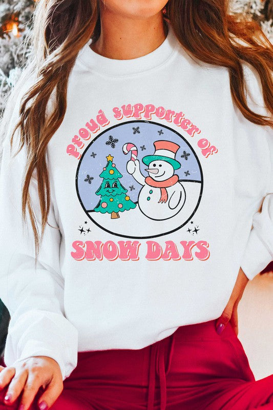 PROUD SUPPORTER OF SNOW DAYS Graphic Sweatshirt