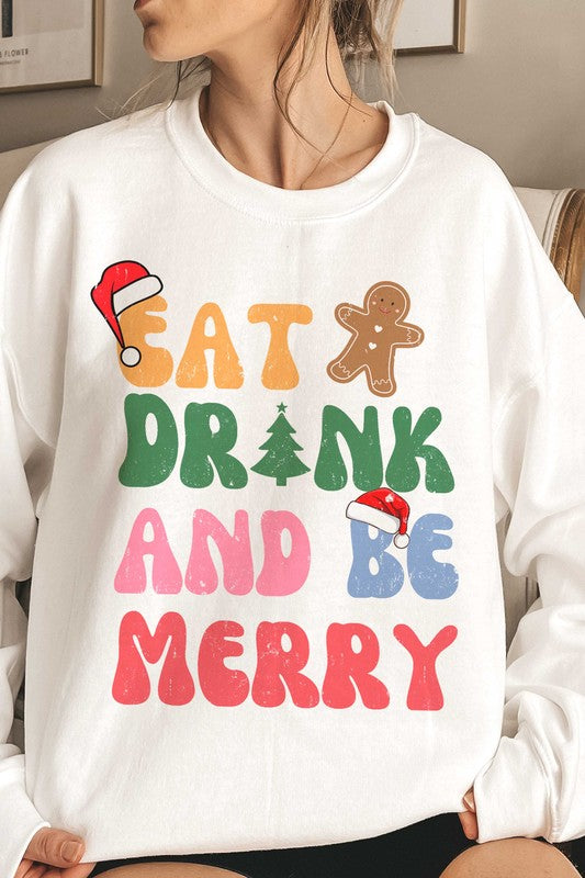 EAT DRINK AND BE MERRY Graphic Sweatshirt