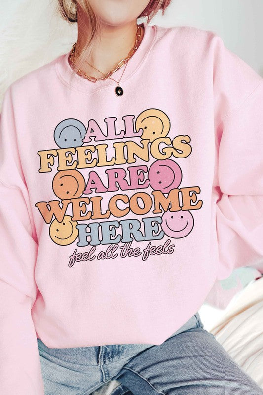 ALL FEELINGS ARE WELCOME HERE Graphic Sweatshirt
