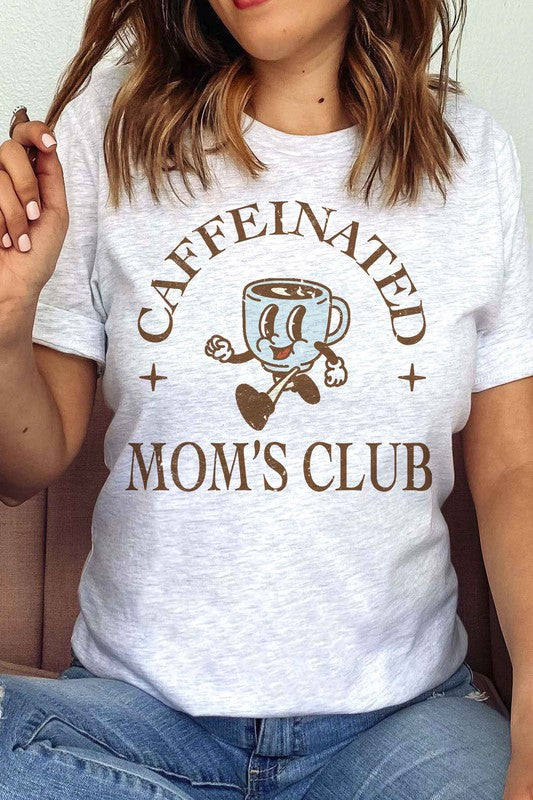 CAFFEINATED MOMS CLUB Graphic T-Shirt
